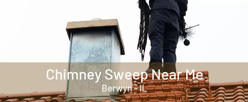 Chimney Sweep Near Me Berwyn - IL