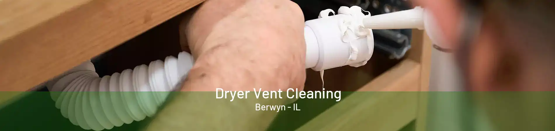 Dryer Vent Cleaning Berwyn - IL