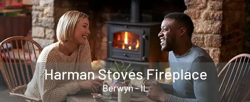 Harman Stoves Fireplace Berwyn - IL