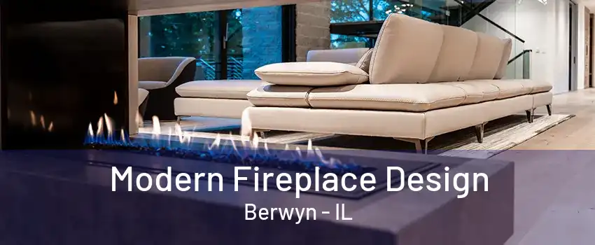 Modern Fireplace Design Berwyn - IL