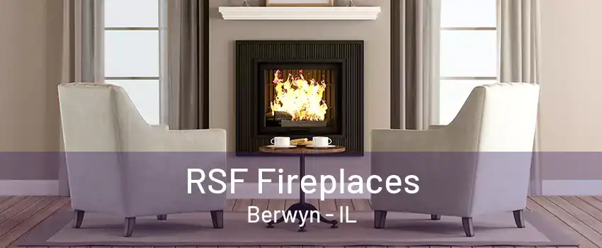 RSF Fireplaces Berwyn - IL